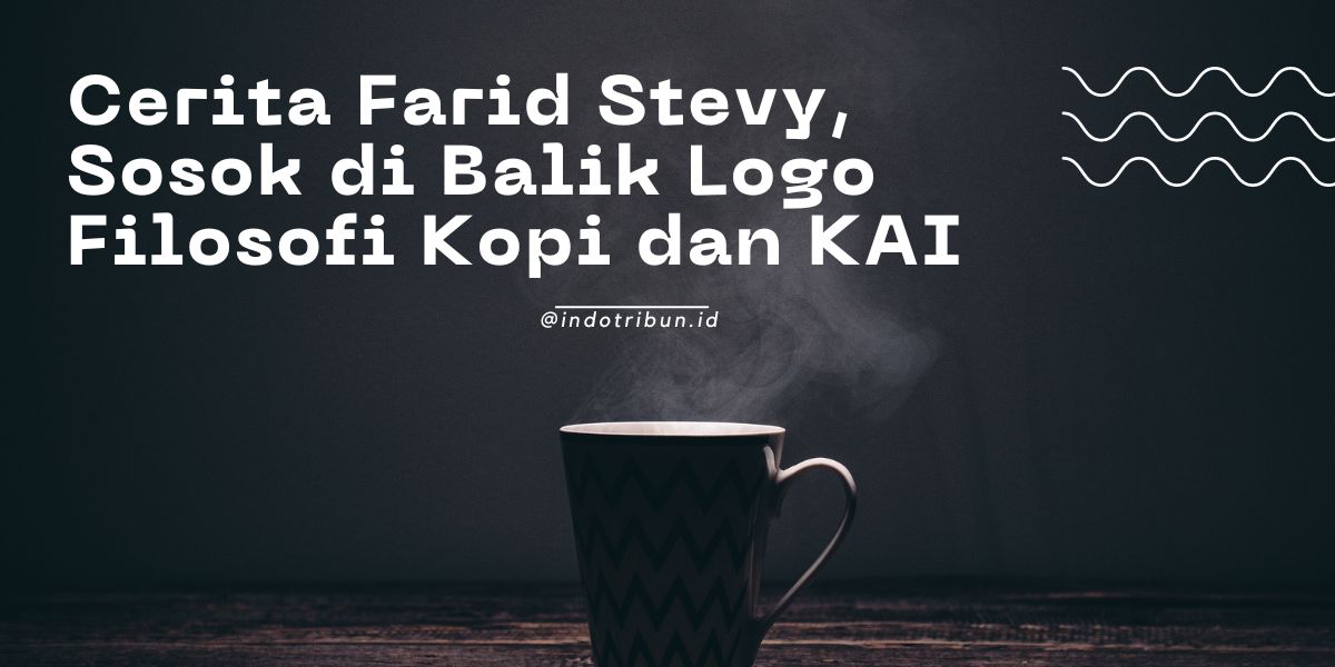 Cerita Farid Stevy, Sosok di Balik Logo Filosofi Kopi dan KAI
