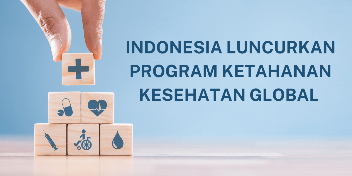 Indonesia Luncurkan Program Ketahanan Kesehatan Global