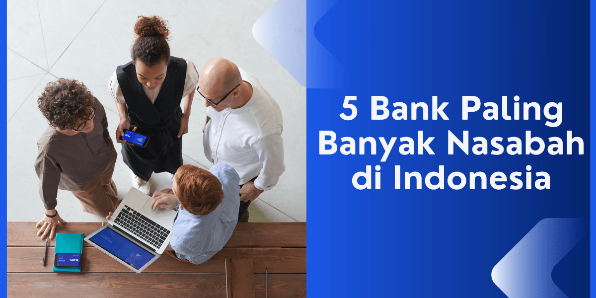 5 Bank Paling Banyak Nasabah di Indonesia