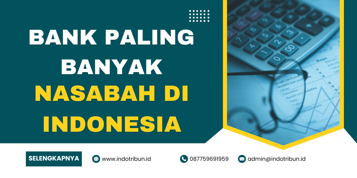 Bank Paling banyak Nasabah di Indonesia