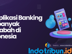 10 Aplikasi Banking Terbanyak Nasabah di Indonesia