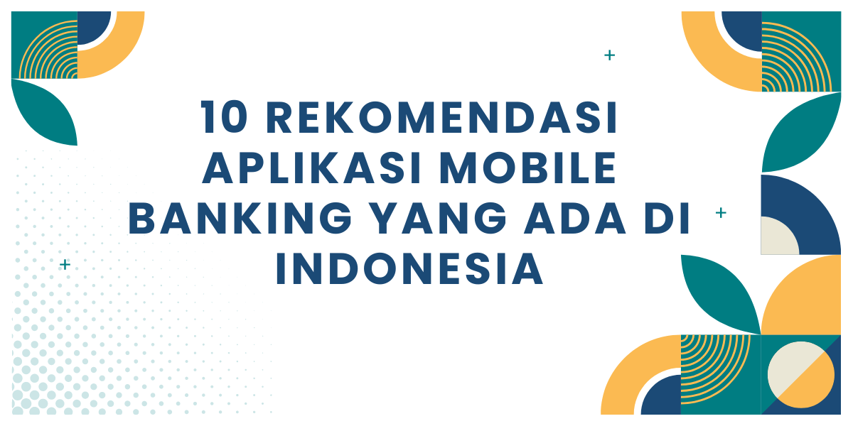 10 Rekomendasi Aplikasi Mobile Banking yang ada di Indonesia
