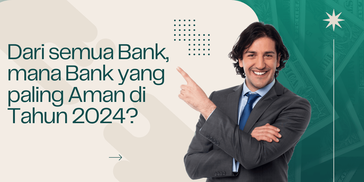 Dari semua Bank,Bank Mana yang paling Aman di Tahun 2024?