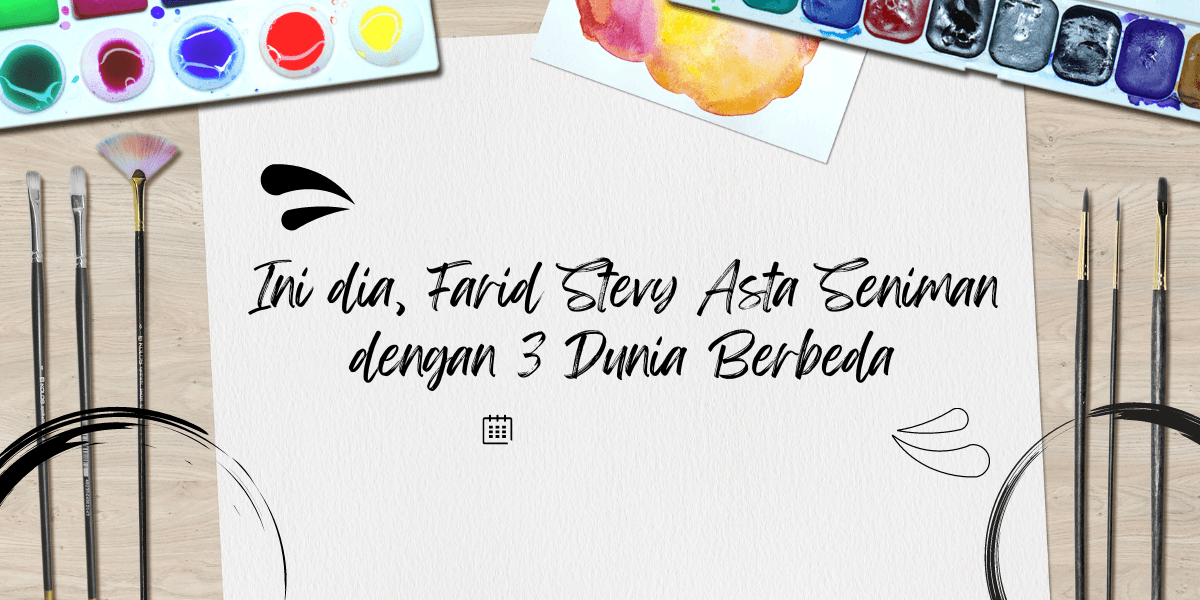 Ini Dia, Farid Stevy Asta: Seniman, Desainer Grafis, Perupa, dan Pemusik di FSTVLST dari Gunungkidul, Yogyakarta