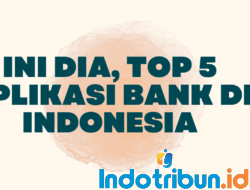 Ini dia, Top 5 Aplikasi Bank di Indonesia