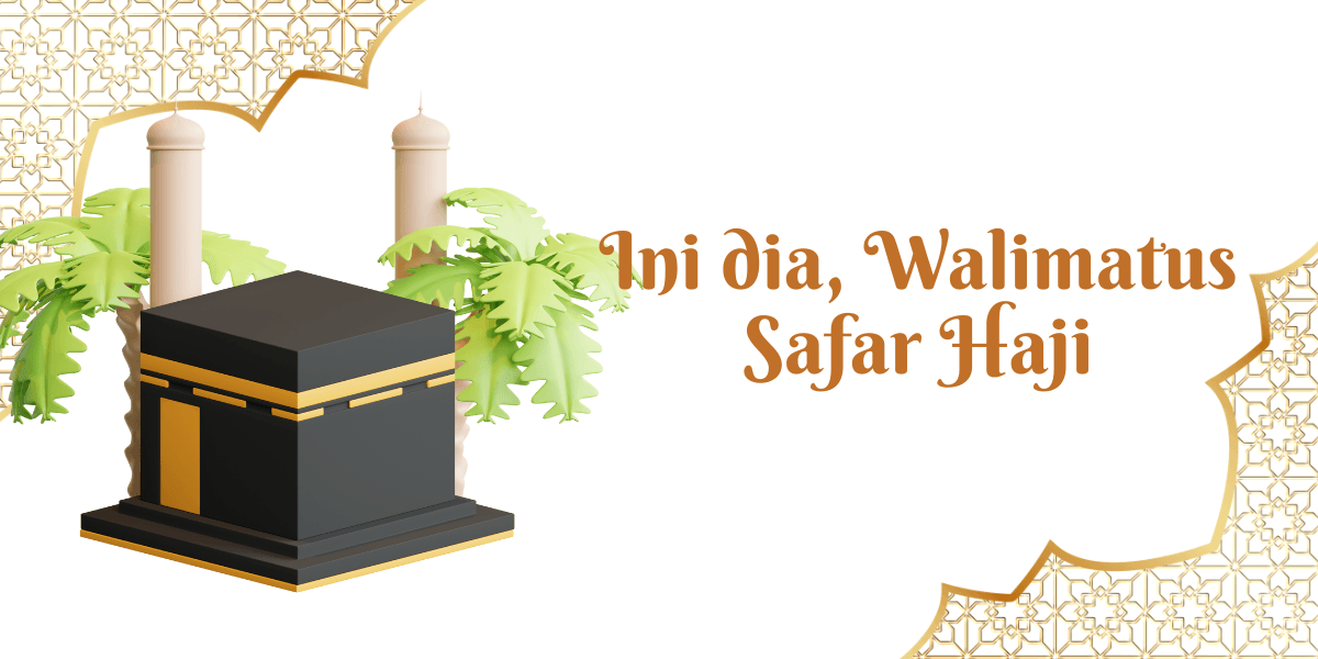 Ini dia, Walimatus Safar Haji