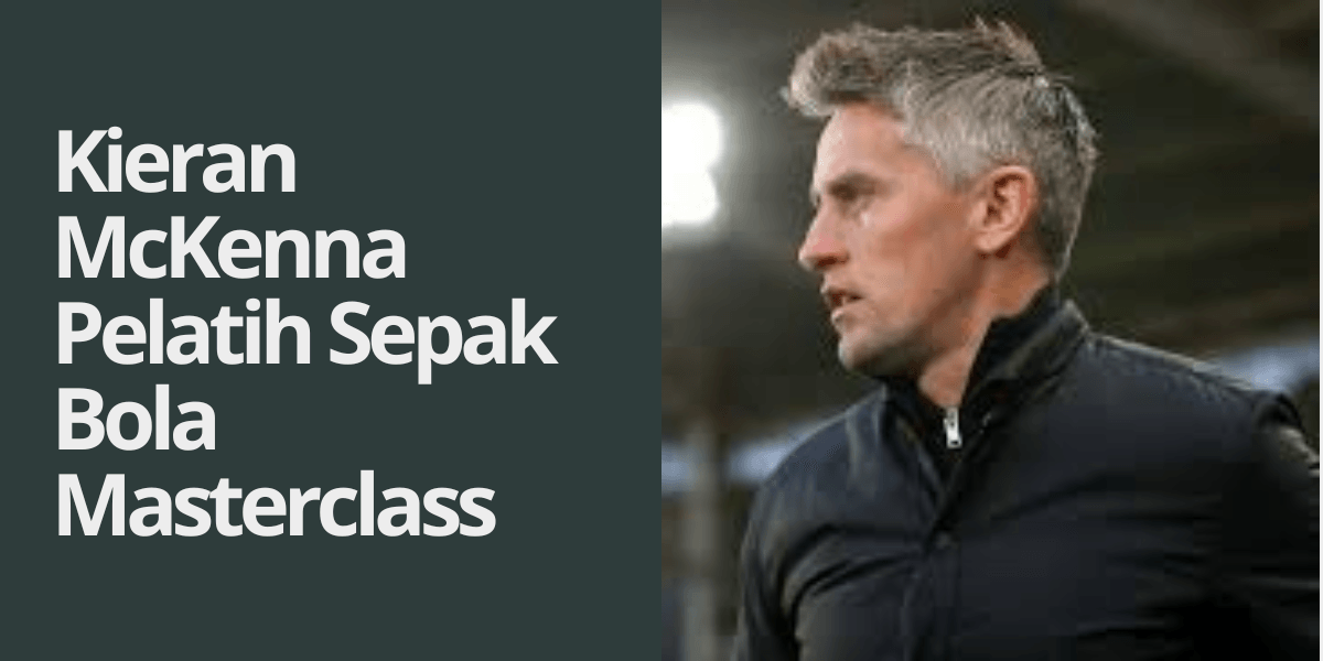 Kieran McKenna Pelatih Sepak Bola Masterclass