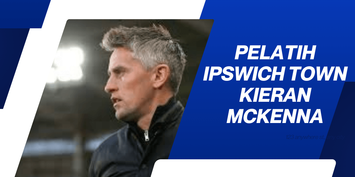 Hapus term: Pelatih Ipswich Town Kieran McKenna Pelatih Ipswich Town Kieran McKenna
