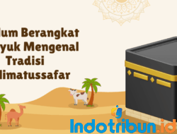 Sebelum Berangkat Haji, yuk Mengenal Tradisi Walimatussafar