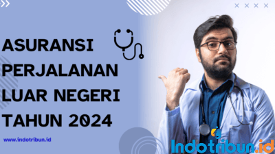 Asuransi Perjalanan Luar Negeri Tahun 2024