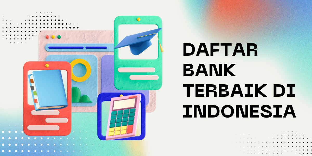 Daftar Bank Terbaik di Indonesia Daftar Bank Terbaik di Indonesia