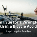Can I Sue for a Wrongful Death in a Bicycle Accident? Legal Help for Families
