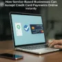 How Service-Based Businesses Can Accept Credit Card Payments Online Instantly
