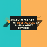 Insurance for Turo or Getaround Car Sharing: What's Covered?